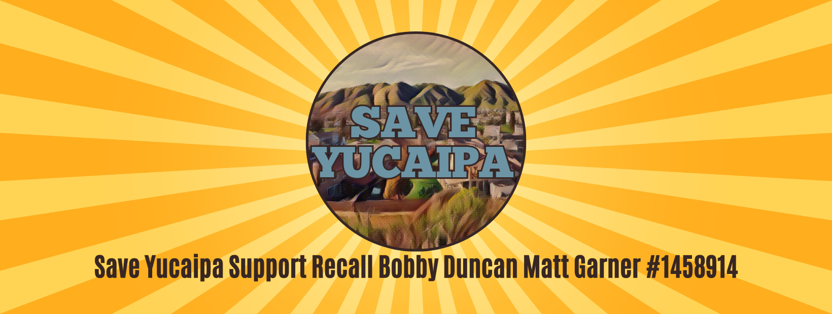 Save Yucaipa Support Recall Bobby Duncan Matt Garner